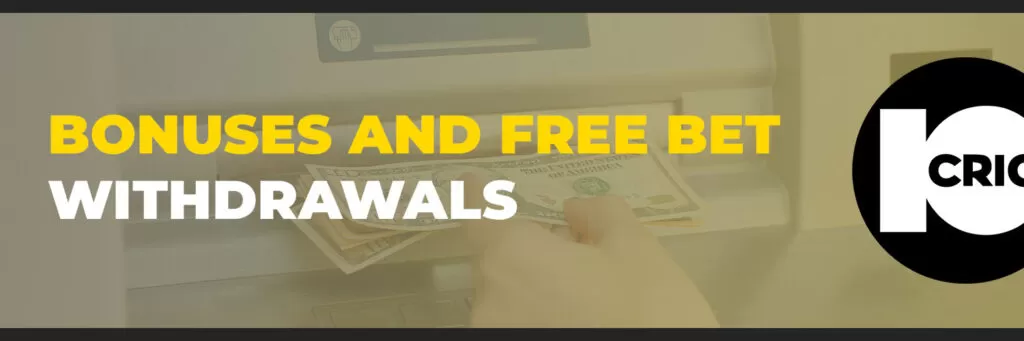 Bonuses and Free Bet Withdrawals